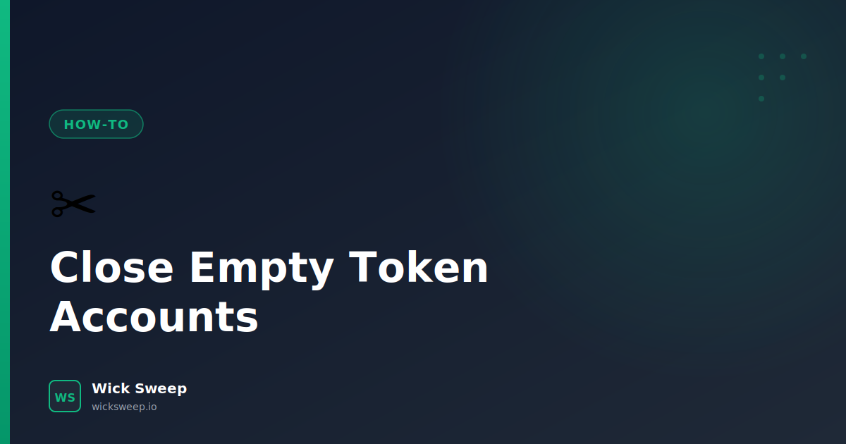 How to Close Empty Token Accounts on Solana and Reclaim Your SOL